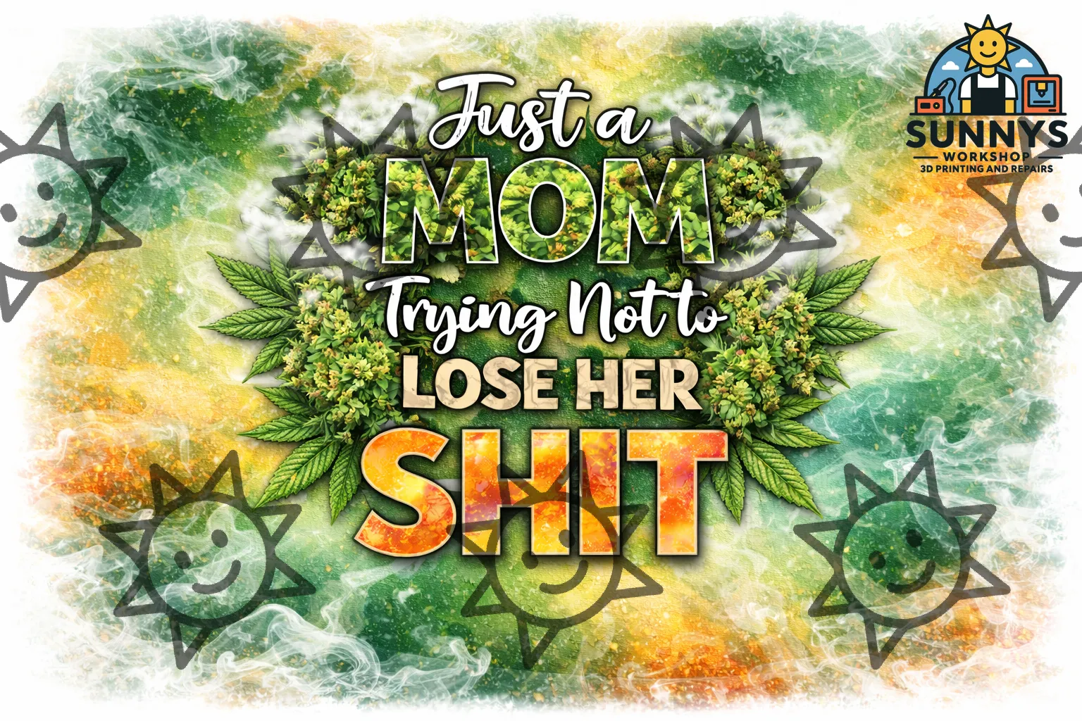 Just a Mom Trying Not to Lose Her Sh*t (Weed)