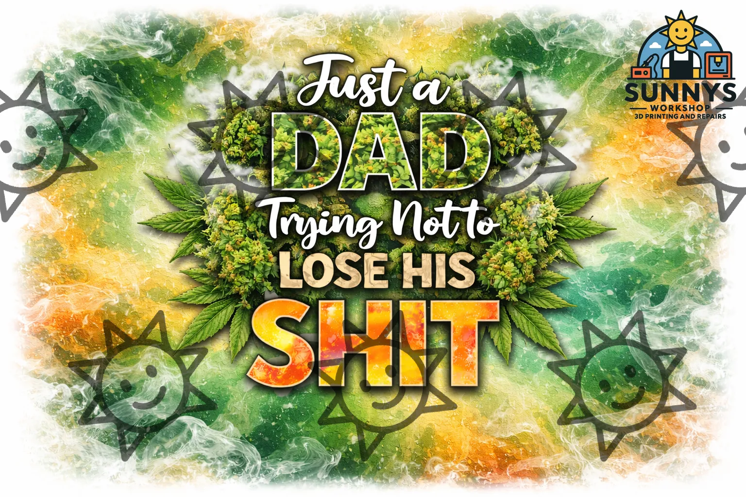 Just a Dad Trying Not to Lose His Sh*t (Weed)