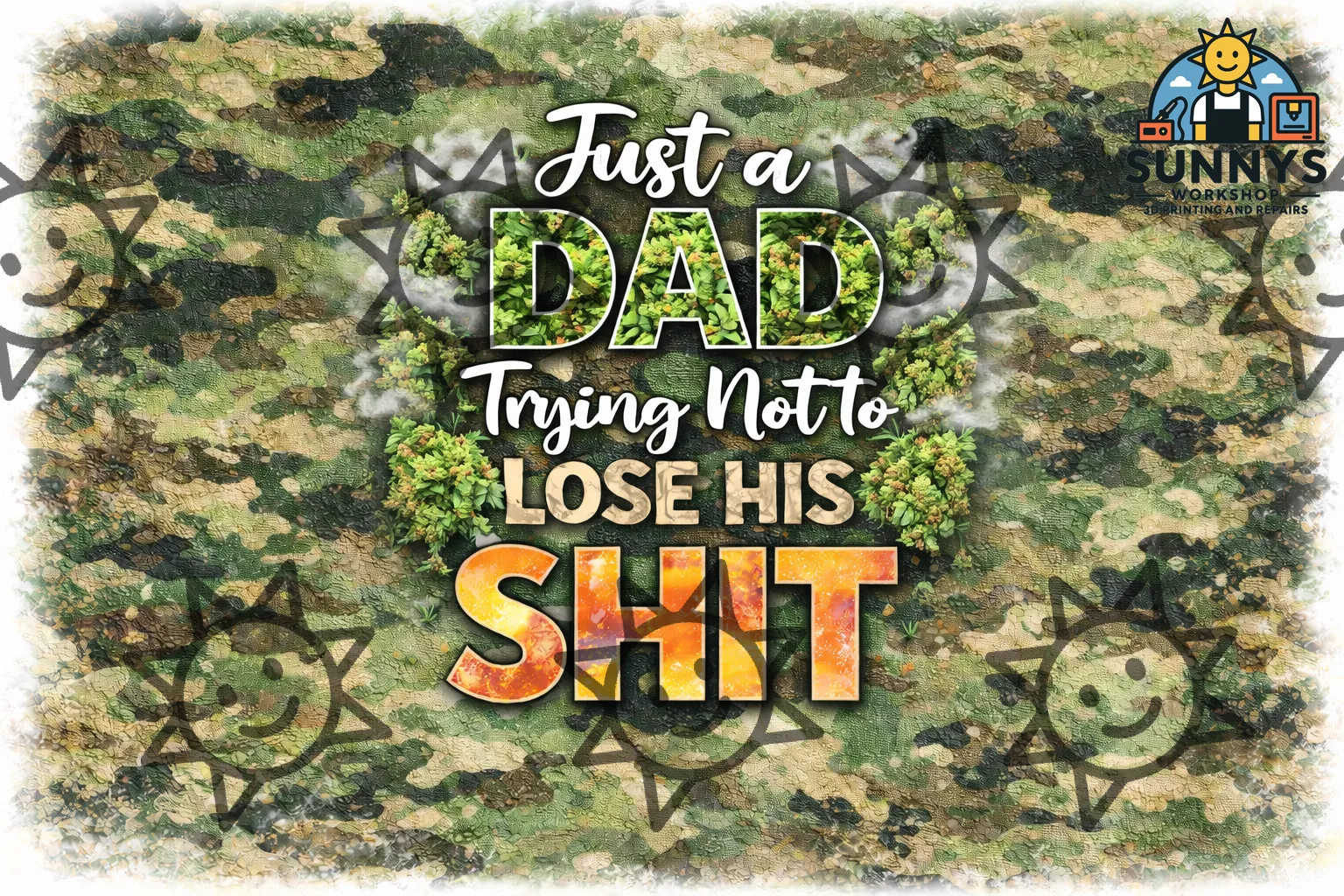 Just a Dad Trying Not to Lose His Sh*t (Camo Weed)